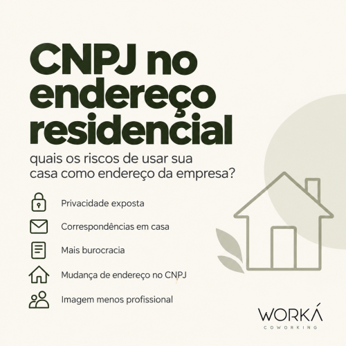 Worká Coworking sobre os riscos de usar o endereço residencial no CNPJ, como privacidade exposta, correspondências em casa, burocracia e imagem menos profissional.